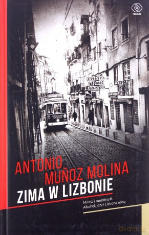 Zima w Lizbonie - Antonio Muoz Molina [KSIĄŻKA]