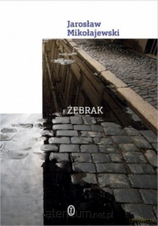 Żebrak - Jarosław Mikołajewski [KSIĄŻKA]
