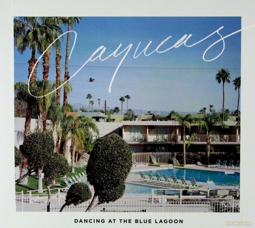 Cayucas: Dancing At The Blue Lagoon [CD]
