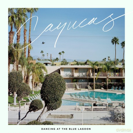 Cayucas: Dancing At The Blue Lagoon [Winyl]
