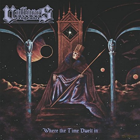 Vultures Vengeance: Where The Time Dwelt In [CD]