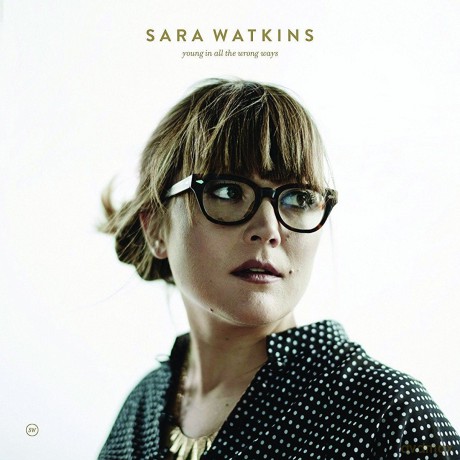 Sara Watkins: Young In All The Wrong Ways [Winyl]