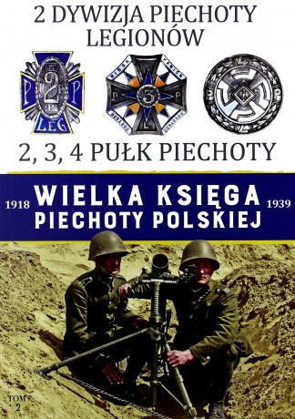 2 Dywizja Piechoty Legionów. Wielka księga piechoty Polskiej (Tom 2) [KSIĄŻKA]