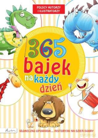 365 bajek na każdy dzień. Słoneczko opowiada historyjki na dzień dobry [KSIĄŻKA]