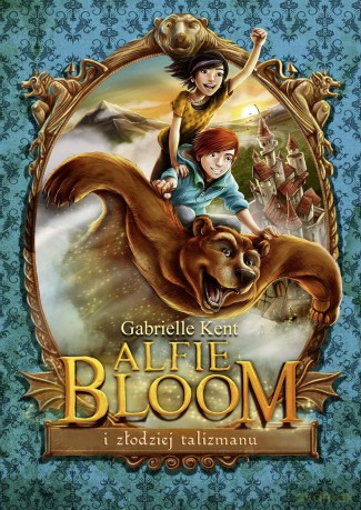 Alfie Bloom i złodziej talizmanu - Gabrielle Kent [KSIĄŻKA]