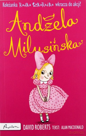 Andżela Milusińska. Koleżanka Radka Szkaradka - Alan Macdonald [KSIĄŻKA]