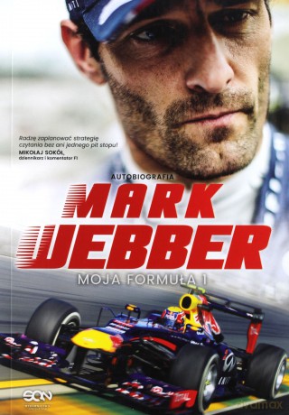 Autobiografia mark webber moja formuła 1 - Mark Webber [KSIĄŻKA]