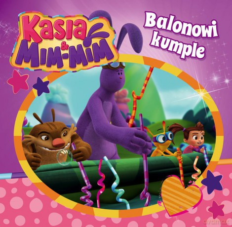 Balonowi kumple. Kasia i Mim-Mim [KSIĄŻKA]