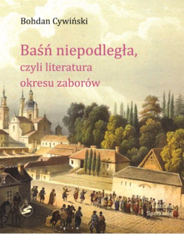 Baśń niepodległa - Bohdan Cywiński [KSIĄŻKA]