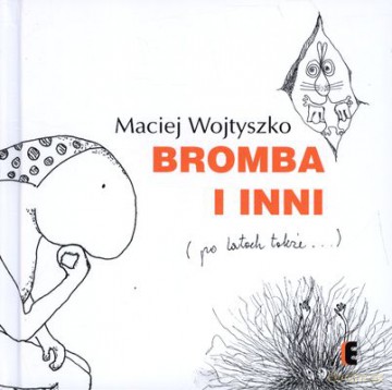 Bromba i inni po latach także - Maciej Wojtyszko [KSIĄŻKA]