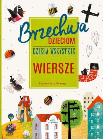 Brzechwa dzieciom. Dzieła wszystkie wiersze - Jan Brzechwa [KSIĄŻKA]