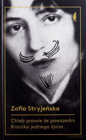 Chleb prawie że powszedni. Kronika jednego życia - Zofia Stryjeńska [KSIĄŻKA]