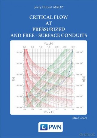 Critical flow at pressurized and ferr-surface conduits - Jerzy Hubert Mroz [KSIĄŻKA]