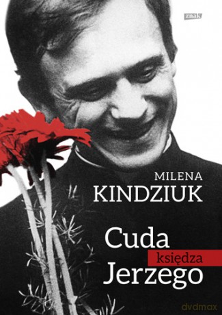 Cuda księdza Jerzego - Milena Kindziuk [KSIĄŻKA]