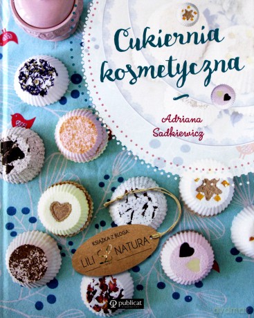 Cukiernia kosmetyczna książka z bloga - Adriana Sadkiewicz [KSIĄŻKA]
