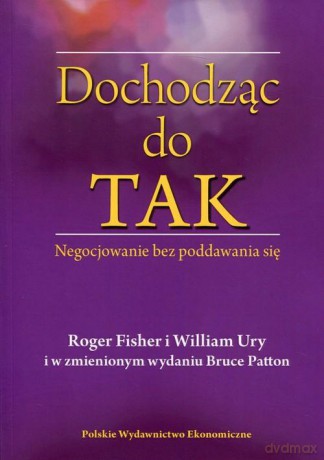 Dochodząc do tak. Negocjowanie bez poddawania się [KSIĄŻKA]