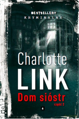 Dom sióstr część 2 - Charlotte Link [KSIĄŻKA]