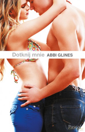 Dotknij mnie - Abbi Glines [KSIĄŻKA]