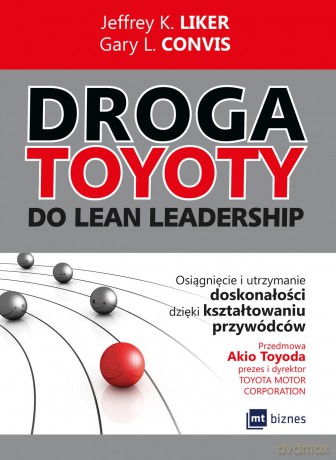 Droga Toyoty do lean leadership - Jeffrey K. Liker [KSIĄŻKA]
