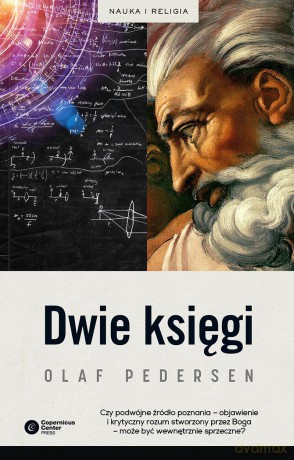 Dwie księgi z dziejów relacji między nauką a teologią - Olaf Pedersen [KSIĄŻKA]