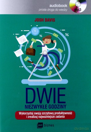 Dwie niezwykłe godziny. Wykorzystaj swoją szczytową wydajność - Josh Davis [AUDIOBOOK]