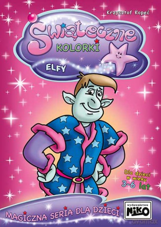 Elfy. Świąteczne kolorki - Krzysztof Kopeć [KSIĄŻKA]