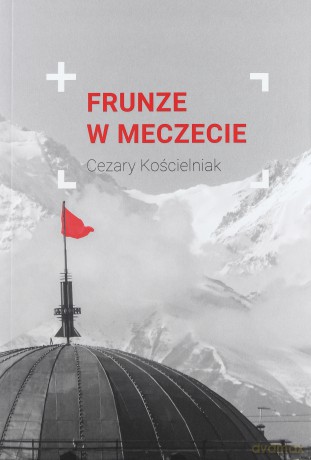 Frunze w meczecie - Cezary Kościelniak [KSIĄŻKA]