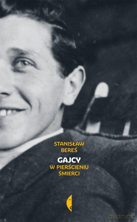 Gajcy w pierścieniu śmierci - Stanisław Bereś [KSIĄŻKA]