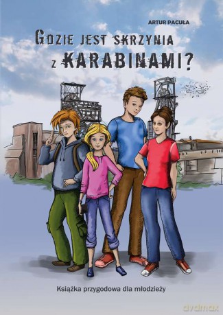 Gdzie jest skrzynia z karabinami - Artur Pacuła [KSIĄŻKA]