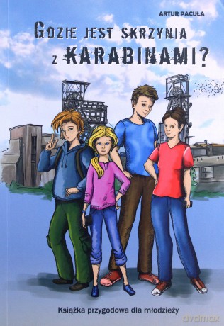 Gdzie jest skrzynia z karabinami - Artur Pacuła [KSIĄŻKA]