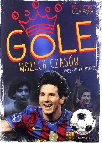 Gole wszech czasów. Mali mistrzowie - Jarosław Kaczmarek [KSIĄŻKA]