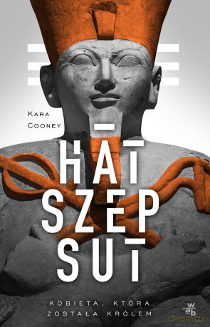 Hatszepsut. Kobieta która została królem - Kara Cooney [KSIĄŻKA]