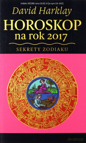 Horoskop na rok 2017. Sekrety zodiaku - David Harklay [KSIĄŻKA]