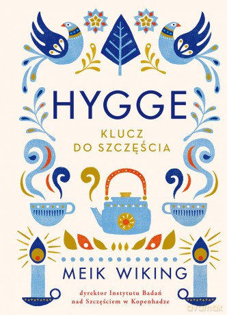 Hygge. Klucz do szczęścia - Meik Wiking [KSIĄŻKA]