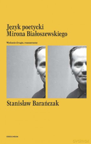 Język poetycki Mirona Białoszewskiego - Stanisław Barańczak [KSIĄŻKA]
