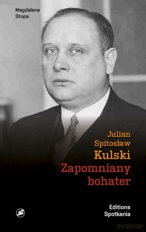 Julian Spitosław Kulski. Zapomniany bohater - Magdalena Stopa [KSIĄŻKA]