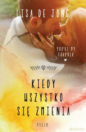 Kiedy wszystko się zmienia - Lisa De Jong [KSIĄŻKA]