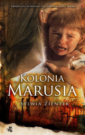 Kolonia Marusia - Sylwia Zientek [KSIĄŻKA]