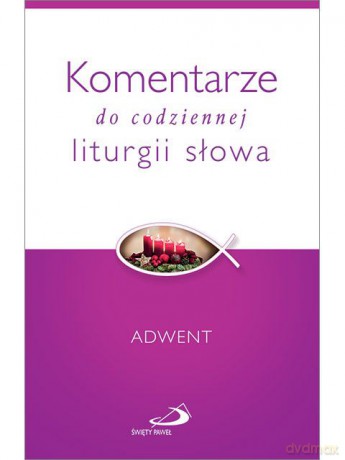 Komentarze do codziennej liturgii słowa. Adwent - Teresio Bosco [KSIĄŻKA]