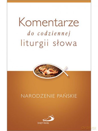 Komentarze do codziennej liturgii słowa. Narodzenie Pańskie - Teresio Bosco [KSIĄŻKA]