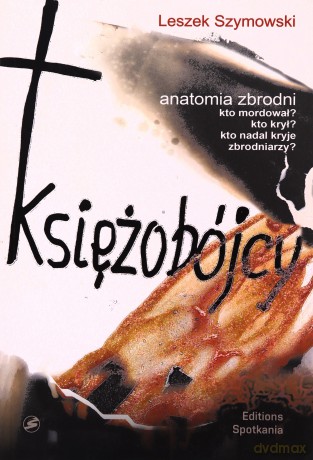 Księżobójcy. Anatomia zbrodni - Szymowski Leszek [KSIĄŻKA]