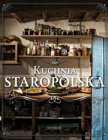 Kuchnia staropolska [KSIĄŻKA]