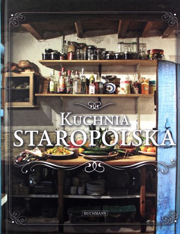 Kuchnia staropolska [KSIĄŻKA]