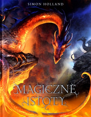 Magiczne istoty - Simon Holland [KSIĄŻKA]