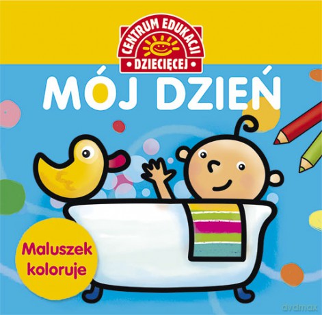 Mój dzień. Maluszek koloruje [KSIĄŻKA]