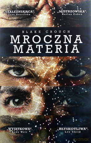 Mroczna materia - Blake Crouch [KSIĄŻKA]