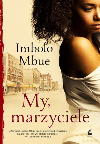 My marzyciele - Imbolo Mbue [KSIĄŻKA]