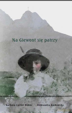 Na giewont się patrzy - Barbara Caillot Dubus [KSIĄŻKA]