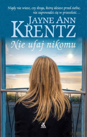 Nie ufaj nikomu - Jayne Ann Krentz [KSIĄŻKA]
