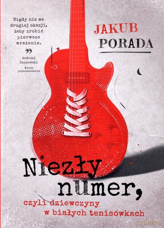 Niezły numer czyli dziewczyny w białych tenisówkach - Jakub Porada [KSIĄŻKA]